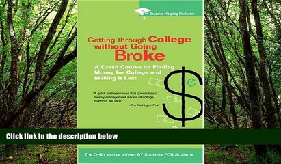 READ NOW  Getting Through College without Going Broke: A crash course on finding money for college