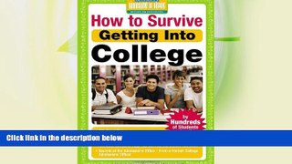 Deals in Books  How to Survive Getting Into College: By Hundreds of Students Who Did (Hundreds of