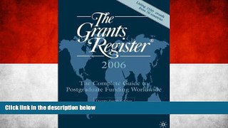 Deals in Books  The Grants Register 2006: The Complete Guide to Postgraduate Funding Worldwide