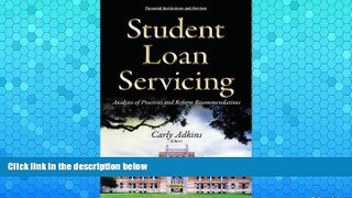 READ NOW  Student Loan Servicing: Analyses of Practices and Reform Recommendations (Financial