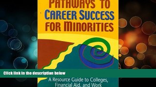 Deals in Books  Pathways to Career Success for Minorities: A Resource Guide to Colleges, Financial