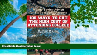 Deals in Books  100 Ways to Cut the High Cost of Attending College: Money-Saving Advice for