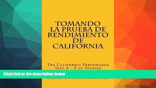 Must Have  Tomando la Prueba de Rendimiento de California: The California Perfomance Test A - Z in