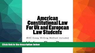 Must Have  American Constitutional Law For Uk and European law students: IRAC Essay Writing Method