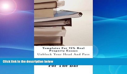 Download Video: Must Have  Templates For 75% Real Property Essays: Real Property hypos ask: who owns what rights,