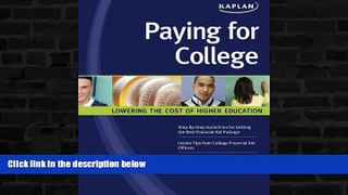 Must Have  Paying for College: Lowering the Cost of Higher Education (Kaplan Paying for College)