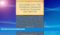 Must Have  Don t Miss Out: The Ambitious Student s Guide to Financial Aid 1993-94  BOOOK ONLINE