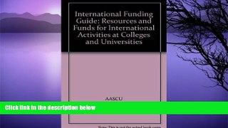 Big Deals  International Funding Guide: Resources and Funds for International Activities at