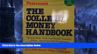 Big Deals  The College Money Handbook: The Complete Guide to Expenses, Scholarships, Loans, Jobs,