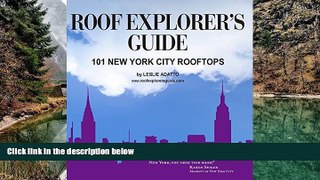 Buy NOW Leslie Adatto Roof Explorer s Guide: 101 New York City Rooftops  On Book
