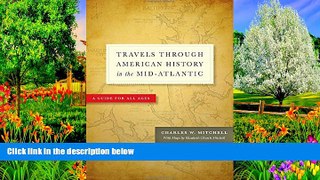 Buy NOW Charles W. Mitchell Travels through American History in the Mid-Atlantic: A Guide for All
