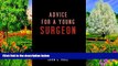Big Deals  Advice for a Young Surgeon  BOOOK ONLINE