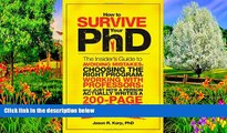 Big Deals  How to Survive Your PhD: The Insider s Guide to Avoiding Mistakes, Choosing the Right