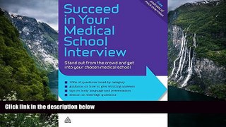 Big Deals  Succeed in Your Medical School Interview: Stand out from the crowd and get into your