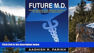 Books to Read  Future M.D.: Honest Advice from Medical Students for Medical School Applicants