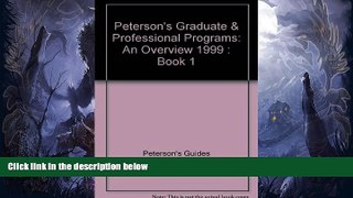 Must Have  Peterson s Graduate   Professional Programs: An Overview 1999 : Book 1  BOOOK ONLINE