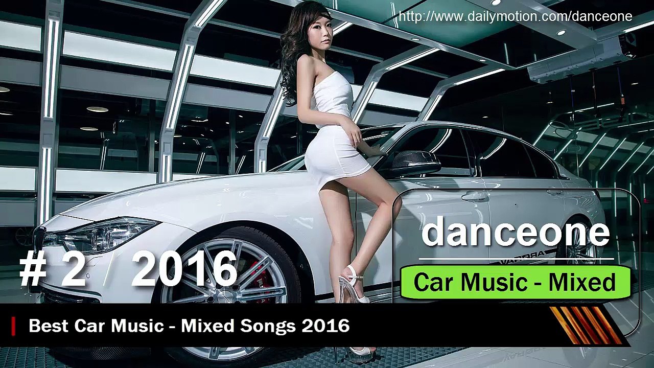 ♫►#2 - Best Car Music -  Mixed Songs 2016 - danceone