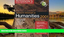 Big Deals  Peterson s Graduate Programs in Humanities 2001: Explore Graduate and Professional