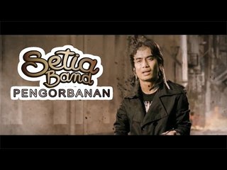 Setia Band - Pengorbanan (Official Video - HD)