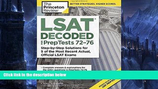 Big Deals  LSAT Decoded (PrepTests 72-76): Step-by-Step Solutions for 5 of the Most Recent Actual,