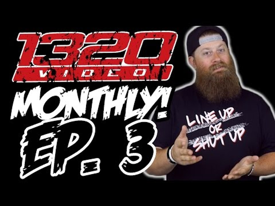 1320Video Monthly - EPISODE 3!