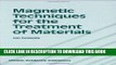 Best Seller Magnetic Techniques for the Treatment of Materials Free Read