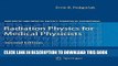 Best Seller Radiation Physics for Medical Physicists (Biological and Medical Physics, Biomedical