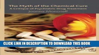 [PDF] The Myth of the Chemical Cure: A Critique of Psychiatric Drug Treatment Full Online