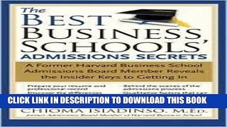 Best Seller The Best Business Schools  Admissions Secrets Free Read