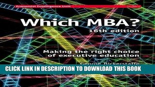 Best Seller WHICH MBA?: A critical guide to the world s best MBAs (16th Edition) Free Read