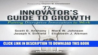 Ebook The Innovator s Guide to Growth: Putting Disruptive Innovation to Work by Anthony, Scott D.,