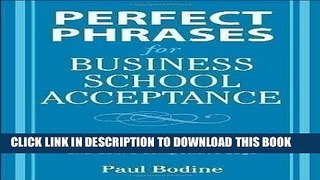Best Seller Perfect Phrases for Business School Acceptance (Perfect Phrases Series) by Bodine,