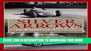 Best Seller Silver Arrows In Camera: A photographic history of the Mercedes-Benz and Auto Union