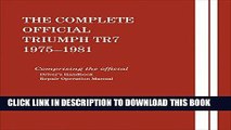Best Seller The Complete Official Triumph TR7: 1975, 1976, 1977, 1978, 1979, 1980, 1981 Free Read