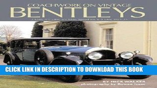 Best Seller Coachwork on Vintage Bentleys: 3 Litre, 4 1/2 Litre, 6 1/2 Litre, Speed Six   8 Litre
