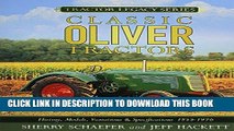 Best Seller Classic Oliver Tractors: History, Models, Variations   Specifications 1855-1976 Free