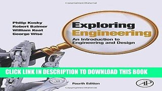 Best Seller Exploring Engineering, Fourth Edition: An Introduction to Engineering and Design Free