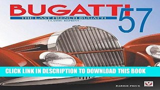 Best Seller Bugatti 57 - The Last French Bugatti Free Read
