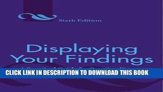 Read Now Displaying Your Findings: A Practical Guide for Creating Figures, Posters, and