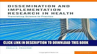 Read Now Dissemination and Implementation Research in Health: Translating Science to Practice