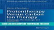 Best Seller Protontherapy Versus Carbon Ion Therapy: Advantages, Disadvantages and Similarities