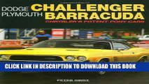 Read Now Dodge Challenger Plymouth Barracuda: Chrysler s Potent Pony Cars (General: Dodge