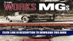 Read Now The Works MGs: Their Story in Pre-War and Post-War Races, Rallies, Trials and