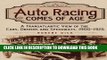 Read Now Auto Racing Comes of Age: A Transatlantic View of the Cars, Drivers and Speedways,