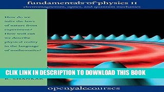 Ebook Fundamentals of Physics II: Electromagnetism, Optics, and Quantum Mechanics (The Open Yale