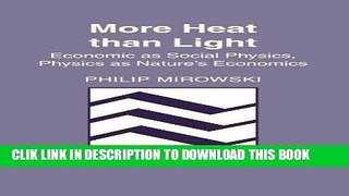 Best Seller More Heat than Light: Economics as Social Physics, Physics as Nature s Economics