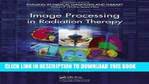 Ebook Image Processing in Radiation Therapy (Imaging in Medical Diagnosis and Therapy) Free Read