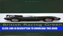 Read Now BRITISH RACING GREEN: Drivers, Cars and Triumphs of British Motor Racing (Racing Colours)