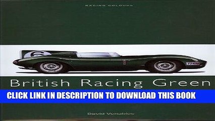 Download Video: Read Now BRITISH RACING GREEN: Drivers, Cars and Triumphs of British Motor Racing (Racing Colours)