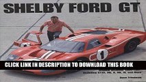 Read Now Shelby GT40: Shelby American Original Archives 1964-1967 Including GT40, Mk. II, Mk. IV,